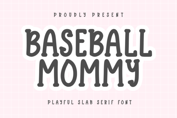 Baseball Mommy Fonts: A Slab Serif for Handmade Charm