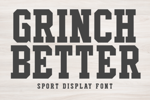Grinch Better: Slab Serif Fonts That Command Attention