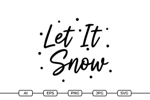 Let It Snow SVG: Crafts & Graphics for Local Branding